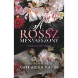 A rossz menyasszony - (K&uuml;l&ouml;nleges kiad&aacute;s) - Catharina Maura