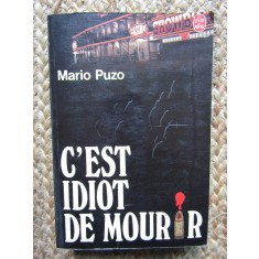 C&#039;est idiot de mourir - MARIO PUZO