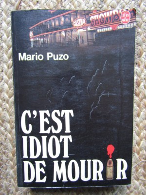 C&amp;#039;est idiot de mourir - MARIO PUZO foto