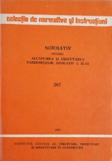NORMATIV PENTRU ALCATUIREA SI EXECUTAREA PARDOSELILOR, INDICATIV C 35-82. 267-INSTITUTUL CENTRAL DE CERCETA-242265