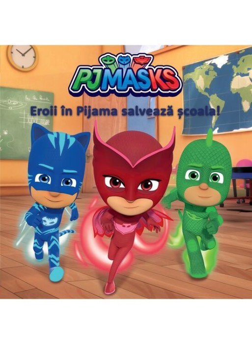 Pjmasks: Eroii In Pijama Salveaza Scoala!, - Editura Art