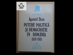 Apostol Stan Putere politica si democratie in Romania 1859-1918 foto