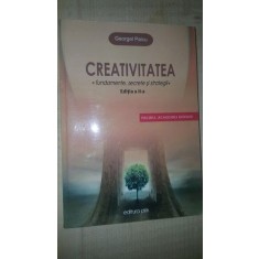 Creativitatea. Fundamente, secrete si strategii- Georgel Paicu