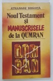 NOUL TESTAMENT si MANUSCRISE DE LA QUMRAN de ATHANASE NEGOITA , 1993