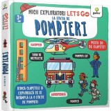 Let&#039;s Go! La Statia De Pompieri - Micii Exploratori - Carte Copii 3-5 Ani, Carti Educative Gama