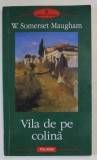 VILA DE PE COLINA , roman de W. SOMERSET MAUGHAM , 2008