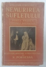 NEMURIREA SUFLETULUI . FORTA PSIHICA , FANTOMELE MATERIALIZATE de WILLIAM CROOKES * 1942 foto