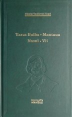 Taras Bulba. Mantaua. Nasul. Vii &ndash; Nikolai Vasilievici Gogol (putin uzata)