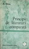 Principii Literatura Comparata - Al. Dima, 1972, Editura Enciclopedica Romana, Biografii Memorii, 202 Pagini