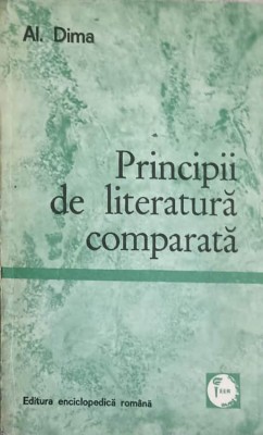 PRINCIPII DE LITERATURA COMPARATA-AL. DIMA-162074 foto