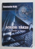 SCRIERI TARZII - INSEMNARI SI ESEURI de CONSTANTIN VLAD , 2021