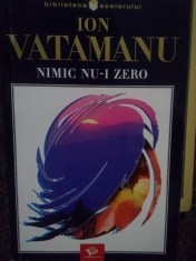 Ion Vatamanu - Nimic nu-i zero (Editia: 2003) foto