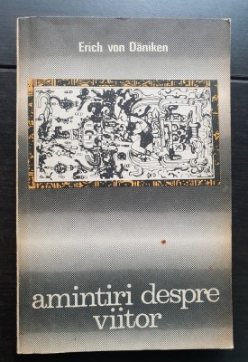 Amintiri despre viitor - Erich von Daniken foto