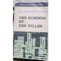 DES HOMMES ET DES VILLES - P.H. CHOMBART DE LAUWE (carte in limba franceza)