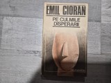 Pe culmile disperarii de Emil Cioran