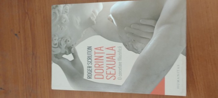 ROGER SCRUTON- DORINȚA SEXUALĂ. O CERCETARE FILOZOFICĂ
