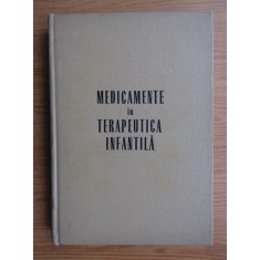 Gabriel Vasiliu - Medicamente in terapeutica infantila (1969, ed. cartonata)