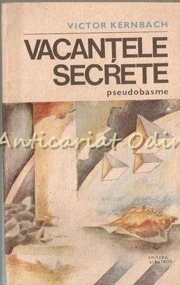 Vacantele Secrete. Pseudobasme - Victor Kernbach foto