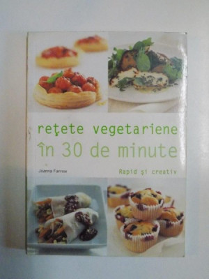 RETETE VEGETARIENE IN 30 DE MINUTE de JOANNA FARROW foto