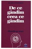 Carte Filosofie De Ce Gandim Ceea Ce Gandim Alain Stephen Carti Stiinta Noi Anticariat Stare Buna