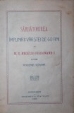 SARBATORIREA IMPLINIRII VARSTEI DE 60 DE ANI AI M. S. REGELUI FERDINAND I de catre ACADEMIA ROMANA