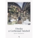 Unoka a Gerbeaud-h&aacute;zb&oacute;l - Edith t&ouml;rt&eacute;nete - Hulej Emese