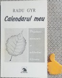 Calendarul meu Prietenii, momente si atitudini literare Radu Gyr
