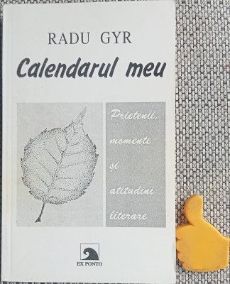 Calendarul meu Prietenii, momente si atitudini literare Radu Gyr foto