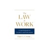 The Law at Work: A Legal Playbook for Executives and Professionals