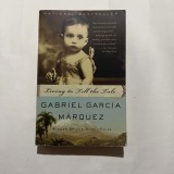 Gabriel Garcia Marquez - Living to tell the tale