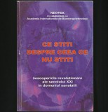 Cumpara ieftin CE ȘTIȚI DESPRE CEEA CE NU ȘTIȚI - NEOTEK, BIOENERGOTHENOLOGII, TRANSHUMANISM