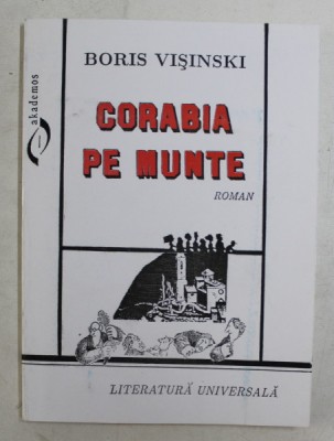 CORABIA PE MUNTE - roman de BORIS VISINSKI , 1996 , DEDICATIE * foto