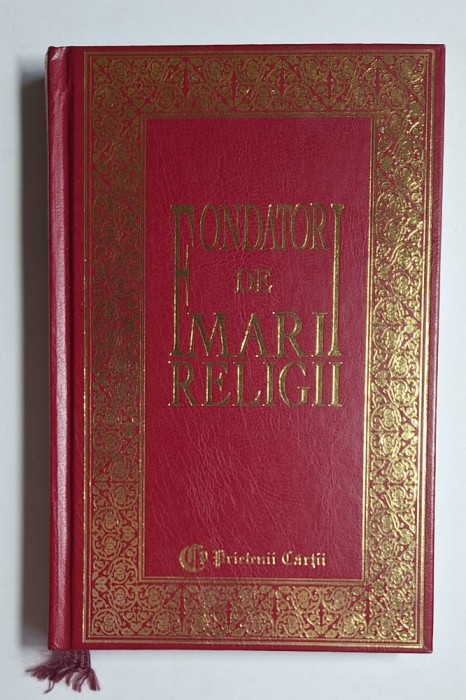 Fondatori de mari religii &ndash; Aut. C.F. Potter, Ed. Prietenii Cărţii, 1998