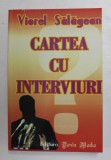 CARTEA CU INTERVIURI de VIOREL SALAGEAN , 2002