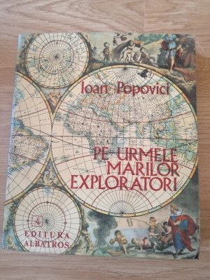 Ioan Popovici - Pe urmele marilor exploratori, 1974, Albatros foto