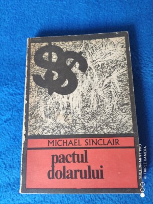 MICHAEL SINCLAIR: PACTUL DOLARULUI foto