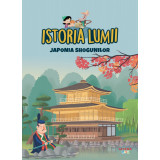 Volumul 30. Istoria lumii. Japonia shogunilor