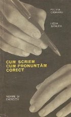 Cum scriem. Cum pronuntam corect - Norme si exercitii foto