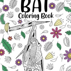 Bat Coloring Book: Bats Floral Mandala Pages, Stress Relief Zentangle Picture, Quotes Coloring