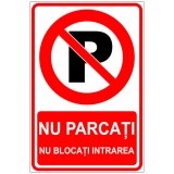 Nu parcati nu blocati intrarea semn