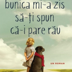 Bunica mi-a zis sa-ti spun ca-i pare rau