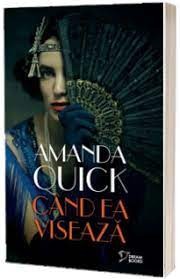 AMANDA QUICK - CAND EA VISEAZA - dragoste foto
