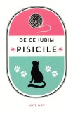 De Ce Iubim Pisicile Kate May - Didactica Publishing House