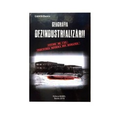 Geografia dezindustrializarii &ndash; Catalin Deacu