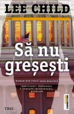 LEE CHILD - SA NU GRESESTI foto
