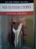 Stefan Andres - Noi suntem utopia (Editia: 2004)