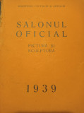 Cumpara ieftin SALONUL OFICIAL DE TOAMNA 1939, Pictura si Sculptura