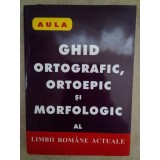 Ramona Deji, Raluca Scarlat - Ghid ortografic, ortoepic si morfologic al limbii romane actuale