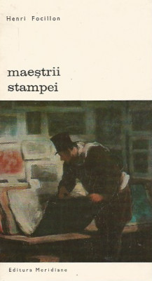 Maestrii stampei - Henri Focillon foto