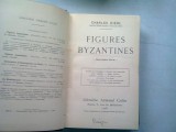 FIGURES BYZANTINES - CHARLES DIEHL (FIGURI BIZANTINE)